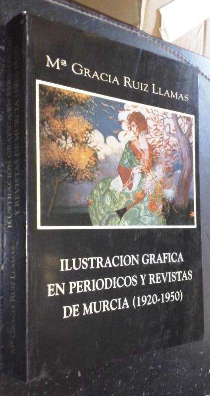 ILUSTRACIÓN GRÁFICA EN PERIÓDICOS Y REVISTAS DE MURCIA (1920 - 1950)