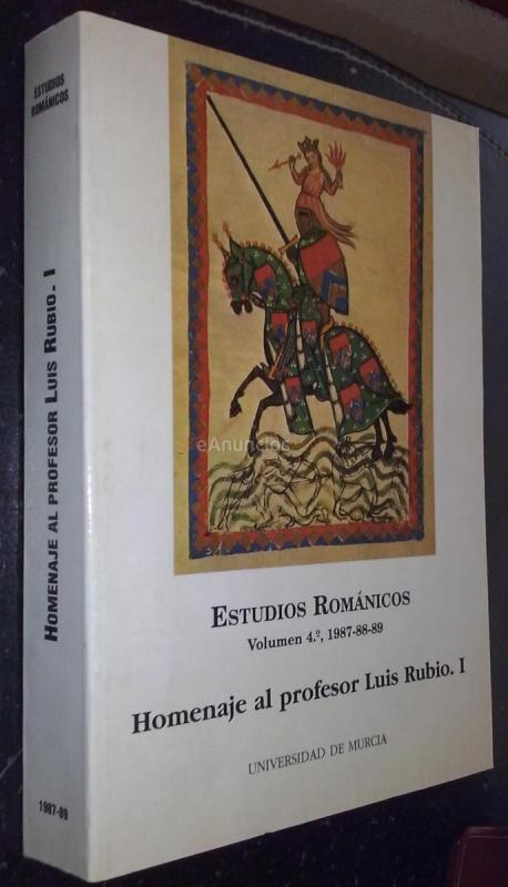 ESTUDIOS ROMÁNICOS. VOLUMEN 4: HOMENAJE AL PROFESOR LUIS RUBIO I