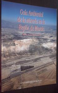 GUÍA AMBIENTAL DE LA MINERÍA EN LA REGIÓN DE MURCIA