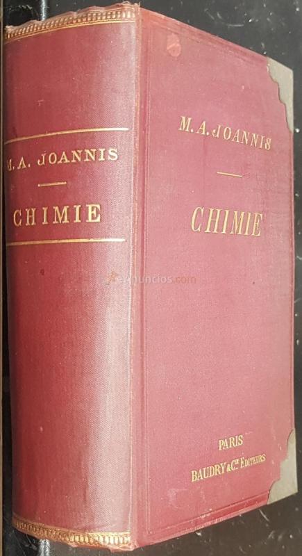 CHIMIE. GÉNÉRALITÉS. MÉTALLOIDES. MÉTAUX. CHIMIE ORGANIQUE. ANALYSE CHIMIQUE