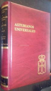 ASTURIANOS UNIVERSALES. VOLUMEN X: MÁXIMO FUERTES ACEVEDO. GONZALO PELAÉZ DE COALLA. GASPAR CASAL. FRUELA I. JOSÉ CANGA ARGÜELLES. INDALECIO PRIETO