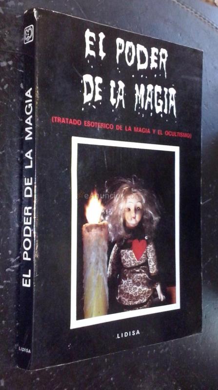 EL PODER DE LA MAGIA. TRATADO ESOTÉRICO DE LA MAGIA Y EL OCULTISMO.