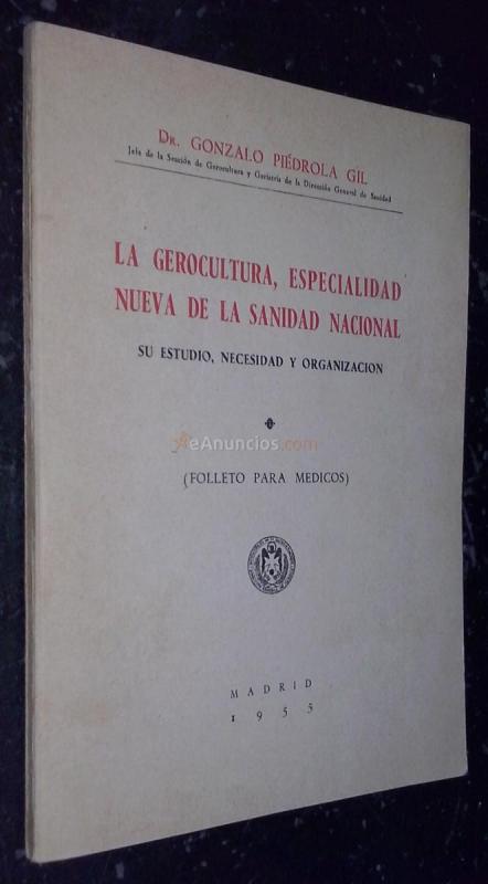 LA GEROCULTURA, ESPECIALIDAD NUEVA DE LA SANIDAD NACIONAL. SU ESTUDIO, NECESIDAD Y ORGANIZACIÓN