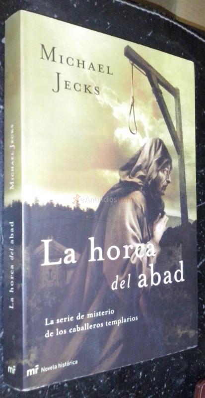 LA HORCA DEL ABAD. LA SERIE DE MISTERIO DE LOS CABALLEROS TEMPLARIOS