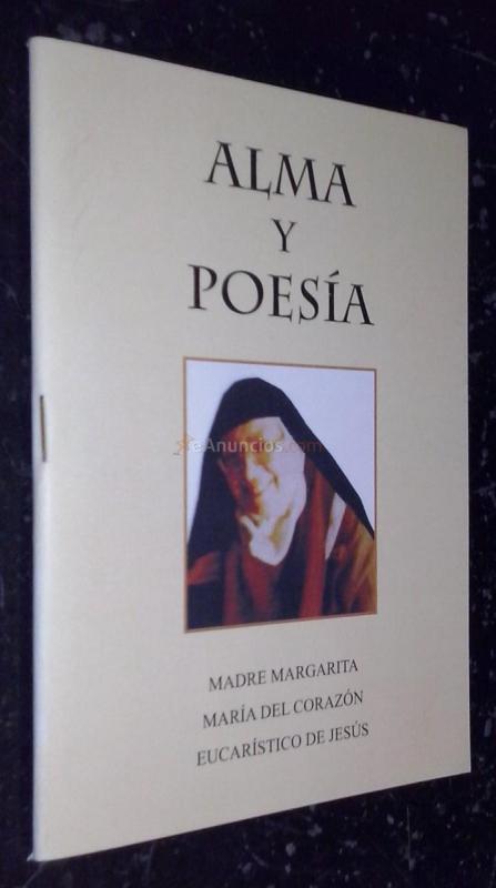 ALMA Y POESÍA. MADRE MARGARITA MARÍA DEL CORAZÓN EUCARÍSTICO DE JESÚS