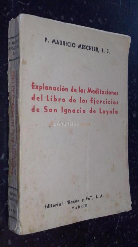 EXPLANACIÓN DE LAS MEDITACIONES DEL LIBRO DE LOS EJERCICIOS DE SAN IGNACIO DE LOYOLA