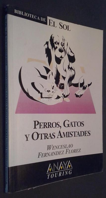 PERROS, GATOS Y OTRAS AMISTADES