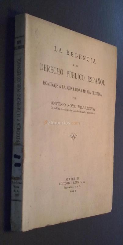 LA REGENCIA Y EL DERECHO PÚBLICO ESPAÑOL. HOMENAJE A LA REINA DOÑA MARÍA CRISTINA