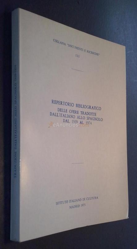 REPERTORIO BIBLIOGRÁFICO DELLE OPERE TRADOTTE DALL ITALIANO ALLO SPAGNOLO DAL 1939 AL 1974