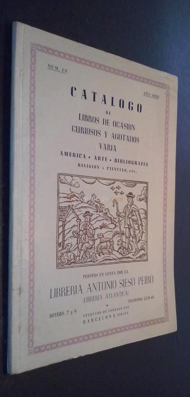 CATÁLOGO DE LIBROS INTERESANTES Y EDICIONES AGOTADAS, RAROS Y CURIOSOS. N 13