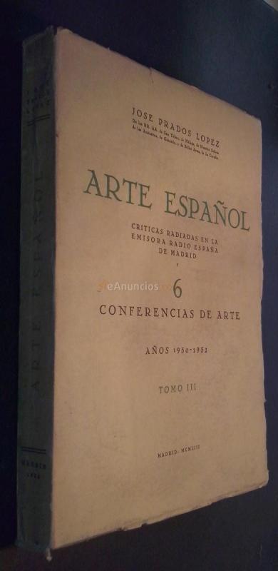 ARTE ESPAÑOL. CRÍTICAS RADIADAS EN LA EMISORA RADIO ESPAÑA DE MADRID Y 6 CONFERENCIAS DE ARTE. AÑOS 1950-1952. TOMO III