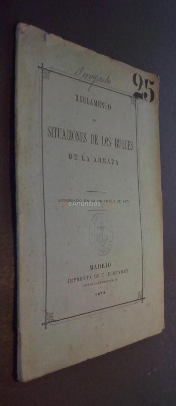 REGLAMENTO DE LA SITUACIÓN DE LOS BUQUES DE LA ARMADA. APROBADO EN 23 DE JUNIO DE 1873