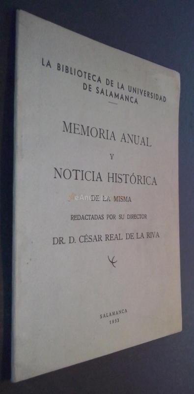 LA BIBLIOTECA DE LA UNIVERSIDAD DE SALAMANCA. MEMORIA ANUAL Y NOTICIA HISTÓRICA DE LA MISMA REDACTADAS POR SU DIRECTOR ....