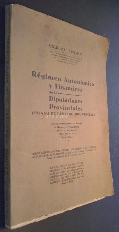 RÉGIMEN AUTONÓMICO Y FINANCIERO DE LAS DIPUTACIONES PROVINCIALES (ENSAYO DE DERECHO PROVISIONAL)