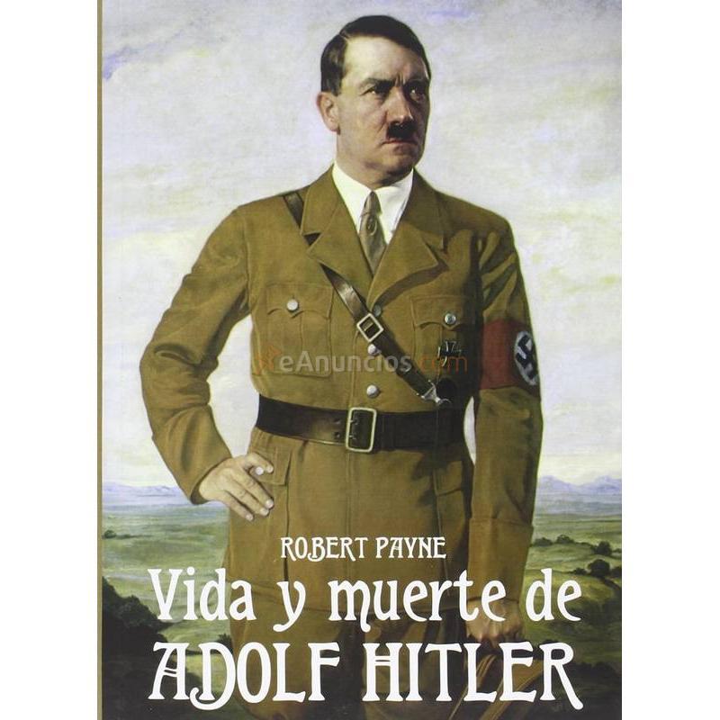 VIDA Y MUERTE DE ADOLF HITLER